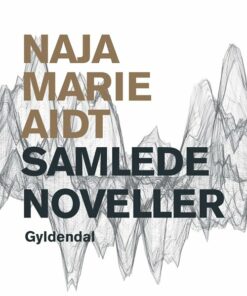 Samlede Noveller - Naja Marie Aidt - Bog