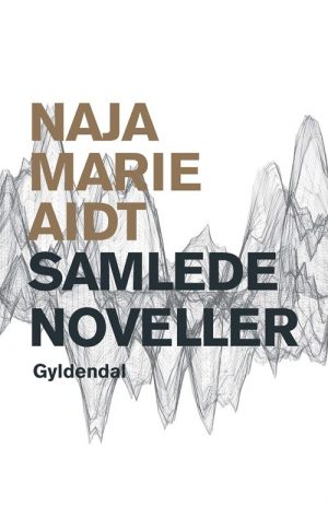 Samlede Noveller - Naja Marie Aidt - Bog