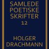 Samlede Poetiske Skrifter: 12 - Holger Drachmann - Bog