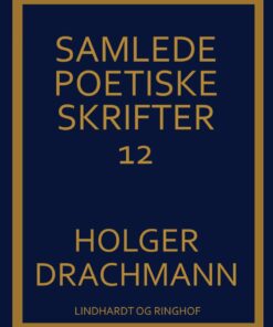 Samlede Poetiske Skrifter: 12 - Holger Drachmann - Bog