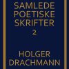 Samlede Poetiske Skrifter: 2 - Holger Drachmann - Bog