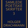 Samlede Poetiske Skrifter: 3 - Holger Drachmann - Bog