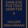 Samlede Poetiske Skrifter: 9 - Holger Drachmann - Bog