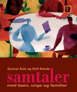 Samtaler Med Børn, Unge Og Familier - Gunnar Eide - Bog