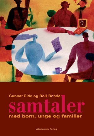 Samtaler Med Børn, Unge Og Familier - Gunnar Eide - Bog