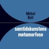 Samtidskunstens Metamorfose - Mikkel Bolt - Bog
