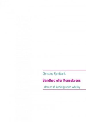 Sandhed Eller Konsekvens - Christina Fjordbank - Bog