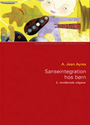 Sanseintegration Hos Børn - A. Jean Ayres - Bog