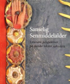 Sanselig Senmiddelalder - Pil Dahlerup - Bog