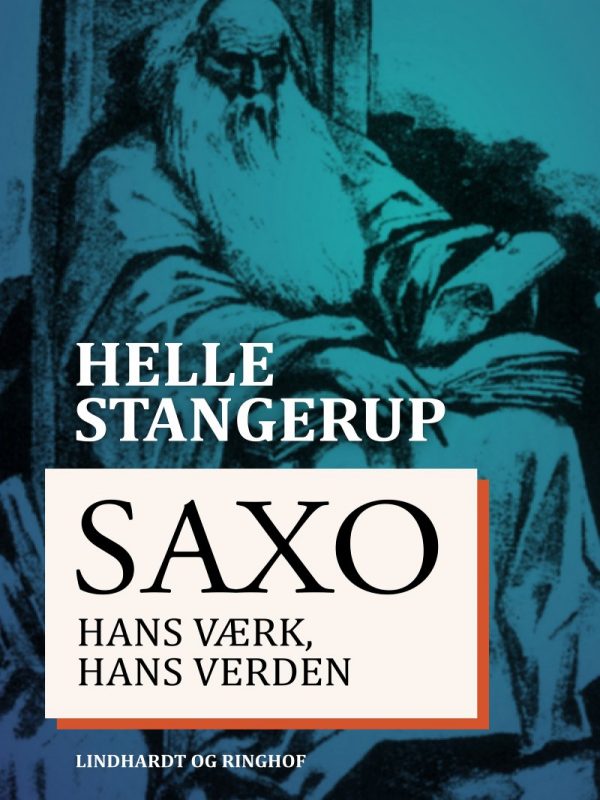 Saxo: Hans Værk, Hans Verden - Helle Stangerup - Bog