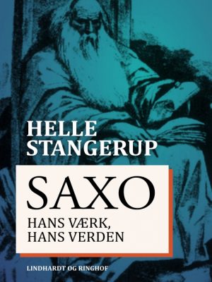 Saxo: hans værk, hans verden (E-bog)