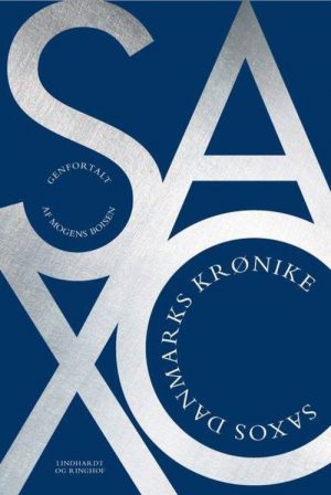 Saxos Danmarks Krønike - Saxos Grammaticus - Bog