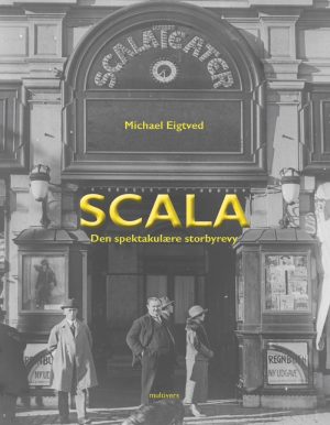 Scala - Den Spektakulære Storbyrevy - Michael Eigtved - Bog