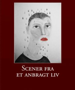 Scener Fra Et Anbragt Liv - Sabine Beck - Bog
