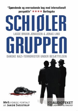 Schiølergruppen - Danske nazi-terrorister under besættelsen (Lydbog)