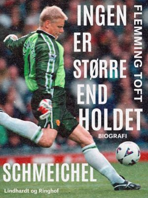 Schmeichel: "Ingen er større end holdet" (E-bog)