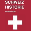 Schweiz Historie (Bog)