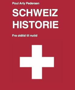 Schweiz Historie - Poul Arly Pedersen - Bog