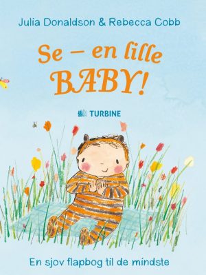 Se - En Lille Baby! - Julia Donaldson - Bog