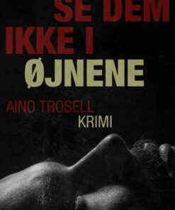 Se dem ikke i øjnene (E-bog)