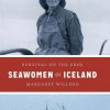 Seawomen Of Iceland - Margaret Willson - Bog