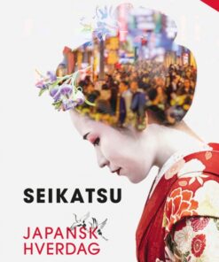 Seikatsu: Japansk hverdag (E-bog)