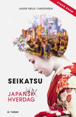 Seikatsu: Japansk hverdag (E-bog)