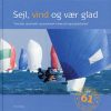 Sejl, Vind Og Vær Glad - Peter Wolsing - Bog