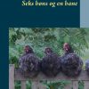Seks Høns Og En Hane - Ebba Møller - Bog