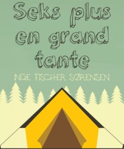 Seks plus en grandtante (E-bog)