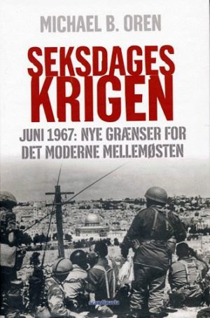 Seksdageskrigen - Michael B. Oren - Bog