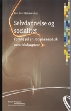 Selvdannelse Og Socialitet - Lars Geer Hammershøj - Bog