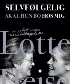 Selvfølgelig Skal Hun Bo Hos Mig - Lotte Heise - Bog