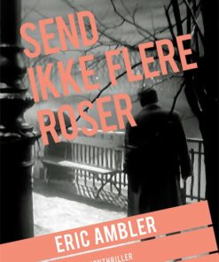 Send Ikke Flere Roser - Eric Ambler - Bog