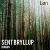 Sent Bryllup - Anne Marie Løn - Bog