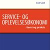 Service- Og Oplevelsesøkonomi - Lise Lyck - Bog