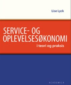 Service- Og Oplevelsesøkonomi - Lise Lyck - Bog