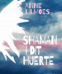 Shaman i dit hjerte (E-bog)