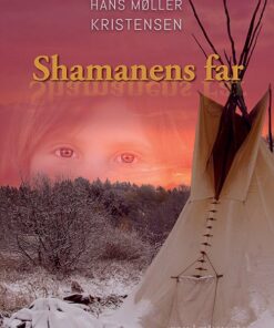 Shamanens Far - Hans Møller Kristensen - Bog