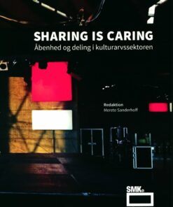 Sharing Is Caring - Merete Sanderhoff - Bog