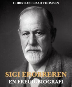 Sigi Erobreren: En Freud-biografi - Christian Braad Thomsen - Bog