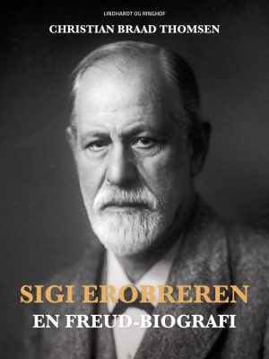 Sigi Erobreren: en Freud-biografi (E-bog)