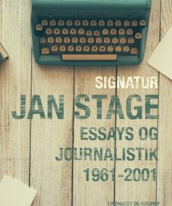 Signatur: Jan Stage: Essays Og Journalistik 1961-2001 - Jan Stage - Bog