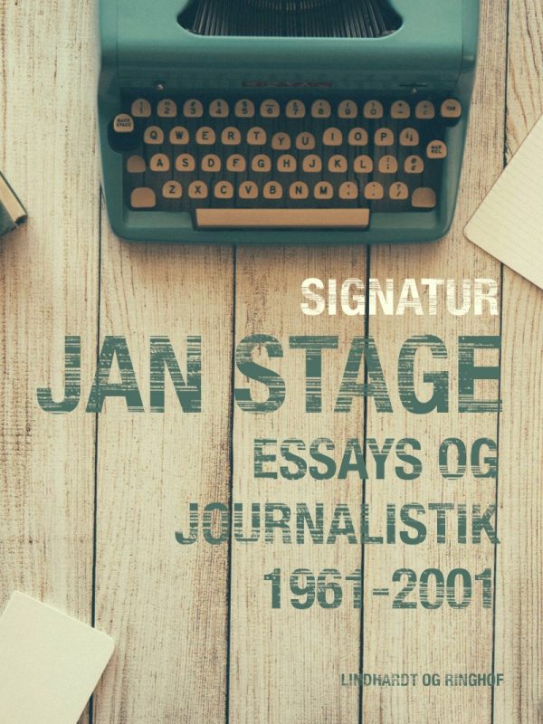 Signatur: Jan Stage: Essays Og Journalistik 1961-2001 - Jan Stage - Bog