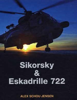 Sikorsky & Eskadrille 722 - Alex Schou Jensen - Bog