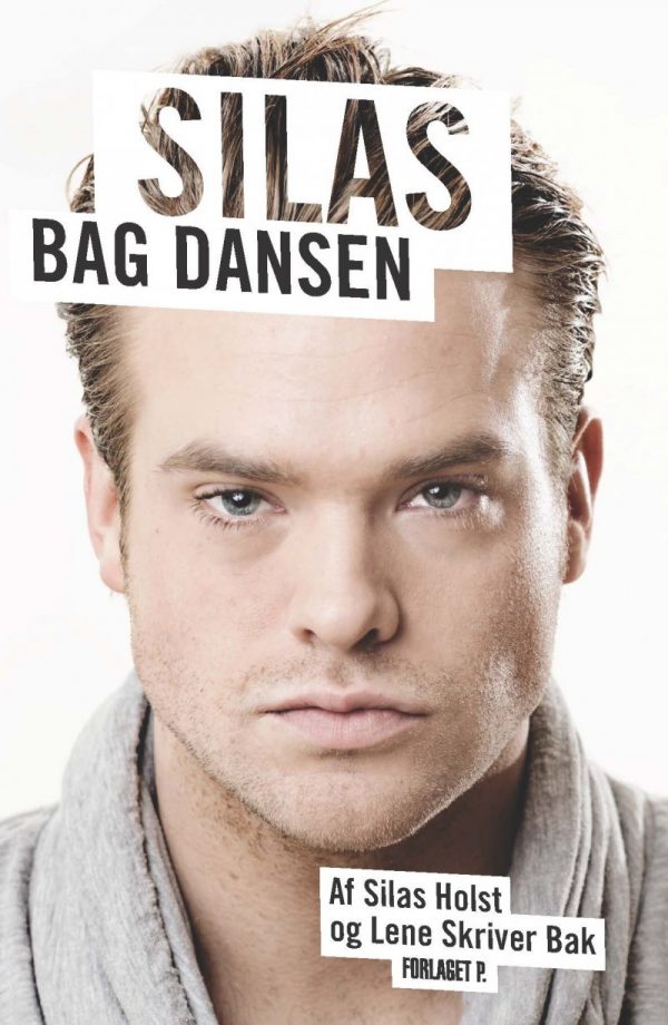 Silas Selvbiografi - Bag Dansen - Silas Holst - Bog