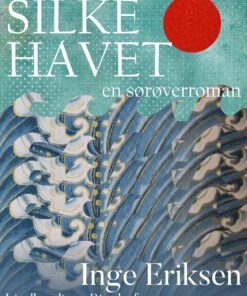 Silkehavet - En Sørøverroman - Inge Eriksen - Bog