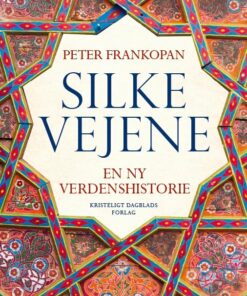 Silkevejene - Peter Frankopan - Bog