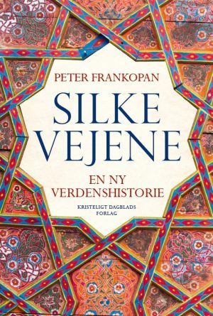 Silkevejene - Peter Frankopan - Bog