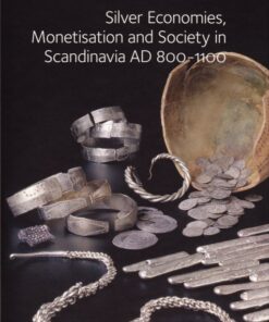 Silver economies, monetisation and society in Scandinavia, AD 800-1100 (Bog)